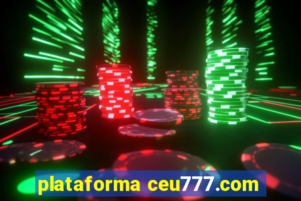 plataforma ceu777.com